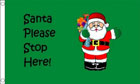 2ft by 3ft Santa Please Stop Here Flag Design A 
