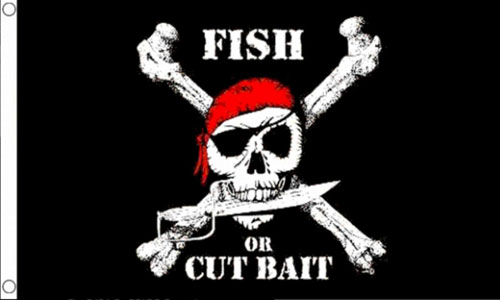 Fish or Cut Bait Pirate Flag Special Offer