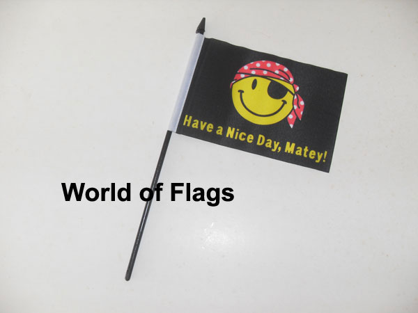 Have A Nice Day Matey Hand Flag