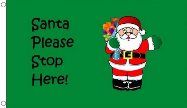 Santa Please Stop Here Flag