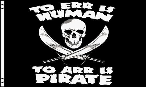 To Err is Human To Arr is Pirate Flag Special Offer