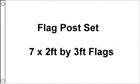 7 x 2ft by 3ft Flag Post Set - Set of 7 Flags
