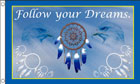 Follow Your Dreams Flag