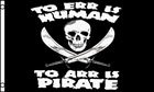 To Err is Human To Arr is Pirate Flag 